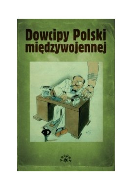 Dowcipy Polski międzywojennej Marek S. Fog (zbiór i opracowanie)