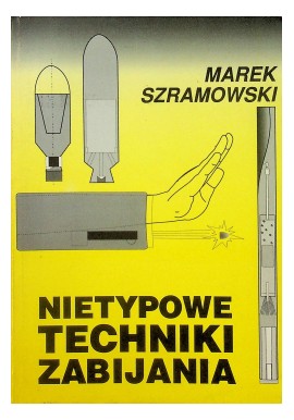 Nietypowe techniki zabijania Marek Szramowski