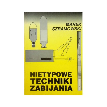 Nietypowe techniki zabijania Marek Szramowski