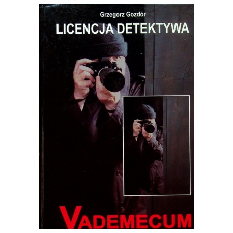 Licencja detektywa Vademecum Grzegorz Gozdór
