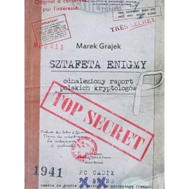 Sztafeta ENIGMY Odnaleziony raport polskich kryptologów Marek Grajek