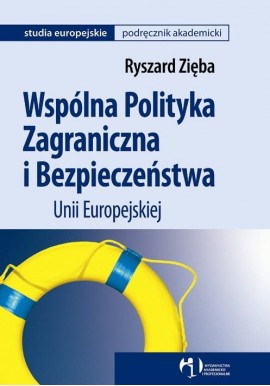 Wspólna Polityka Zagraniczna i Bezpieczeństwa Unii Europejskiej Ryszard Zięba