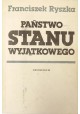 Państwo stanu wyjątkowego. Rzecz o systemie państwa i prawa Trzeciej Rzeszy Franciszek Ryszka