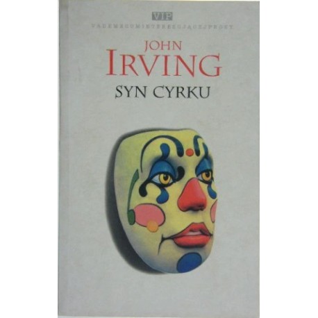 Syn cyrku John Irving Seria Vademecum Interesującej Prozy