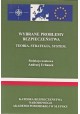 Wybrane problemy bezpieczeństwa. Teoria, strategia, system Andrzej Urbanek (red. nauk.)