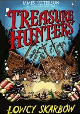 Treasure Hunters Łowcy skarbów James Patterson, Chris Grabenstein