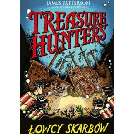 Treasure Hunters Łowcy skarbów James Patterson, Chris Grabenstein