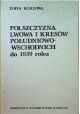 Polszczyzna Lwowa i kresów południowo-wschodnich do 1939 roku Zofia Kurzowa