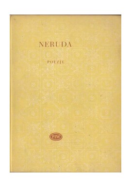 Poezje Pablo Neruda