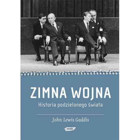 Zimna wojna Historia podzielonego świata John Lewis Gaddis