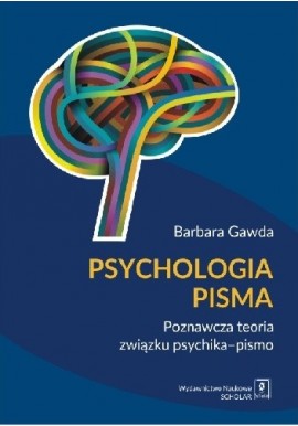 Psychologia pisma Poznawcza teoria związku psychika-pismo Barbara Gawda