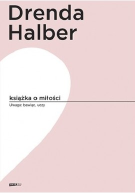 Książka o miłości Olga Drenda, Małgorzata Halber