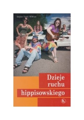 Dzieje ruchu hippisowskiego Zdzisław Gogola OFMConv