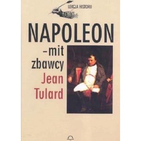 Napoleon - mit zbawcy Jean Tulard