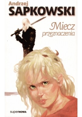 Miecz przeznaczenia Andrzej Sapkowski