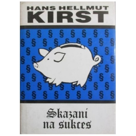 Skazani na sukces Hans Hellmut Kirst