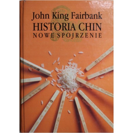 Historia Chin Nowe spojrzenie John King Fairbank