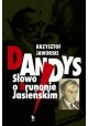 Dandys. Słowo o Brunonie Jasieńskim Krzysztof Jaworski