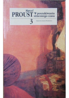 W poszukiwaniu straconego czasu Tom 3 Strona Guermantes Marcel Proust