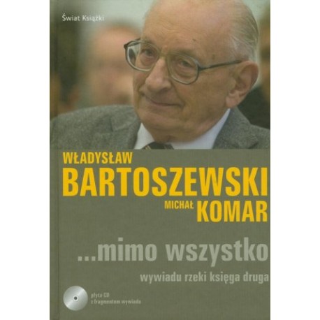 ...mimo wszystko wywiadu rzeki księga druga Władysław Bartoszewski, Michał Komar + CD