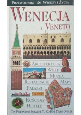Wenecja i Veneto Susie Boulton, Christopher Catling (red.) Przewodniki Wiedzy i Życia
