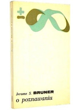 O poznawaniu Jerome S. Bruner Seria Biblioteka Myśli Współczesnej