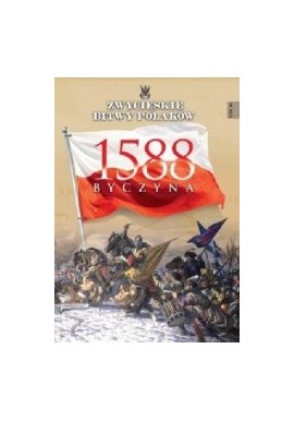1588 Byczyna Tomasz Mleczek Seria Zwycięskie Bitwy Polaków