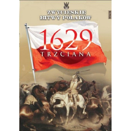 1629 Trzciana Tomasz Mleczek Seria Zwycięskie Bitwy Polaków