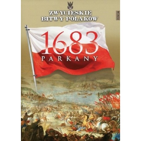 1683 Parkany Tomasz Mleczek Seria Zwycięskie Bitwy Polaków