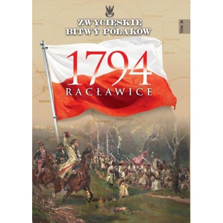 1794 Racławice Rafał Żubryd Seria Zwycięskie Bitwy Polaków nr 34