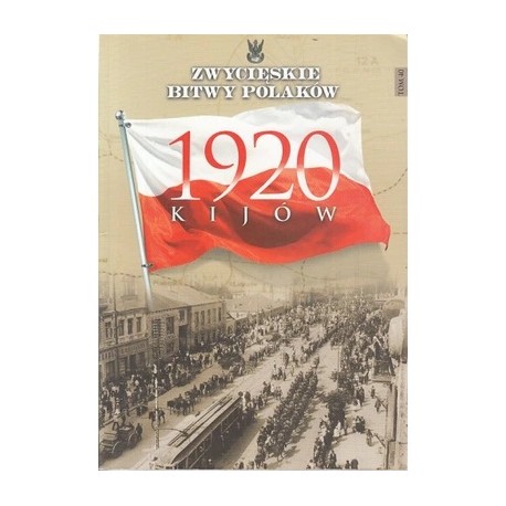 1920 Kijów Lech Wyszczelski Seria Zwycięskie Bitwy Polaków nr 40