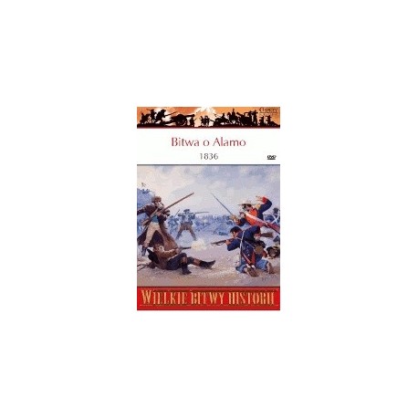 Bitwa o Alamo 1836 Stephen L. Hardin Seria Wielkie Bitwy Historii nr 34 + DVD