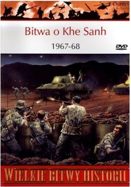 Bitwa o Khe Sanh 1967-68 Gordon L. Rottman Seria Wielkie Bitwy Historii nr 10 + DVD