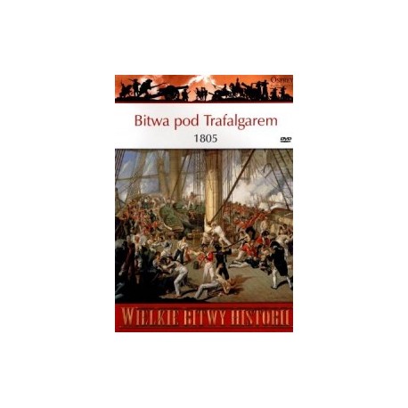Bitwa pod Trafalgarem 1805 Gregory Fremont-Barnes Seria Wielkie Bitwy Historii nr 18 + DVD