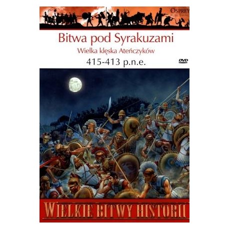 Bitwa pod Syrakuzami 415-413 p.n.e. Wielka klęska Ateńczyków Nic Fields Seria Wielkie Bitwy Historii nr 36 + DVD