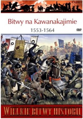 Bitwy na Kawanakajimie 1553-1564 Stephen Turnbull Seria Wielkie Bitwy Historii nr 40 + DVD
