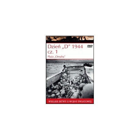 Dzień "D" 1944 cz. 1 Plaża "Omaha" Steven J. Zaloga Seria Wielkie Bitwy II Wojny Światowej tom 26 + DVD