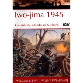 Iwo-jima 1945 Gwiaździsty sztandar na Suribachi Derrick Wright Seria Wielkie Bitwy II Wojny Światowej tom 43 + DVD