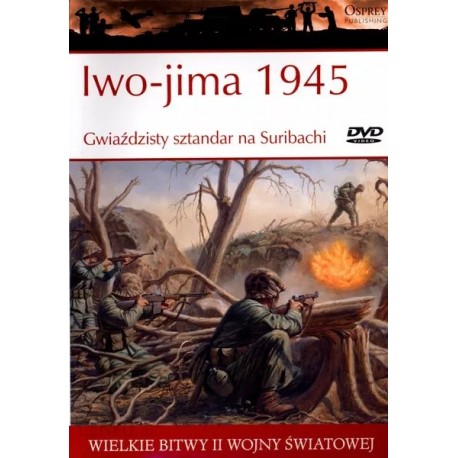Iwo-jima 1945 Gwiaździsty sztandar na Suribachi Derrick Wright Seria Wielkie Bitwy II Wojny Światowej tom 43 + DVD