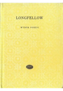 Wybór poezji Henry Wadsworth Longfellow Seria Biblioteka Poetów