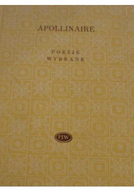Poezje wybrane Guillaume Apollinaire Seria Biblioteka Poetów
