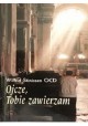 Ojcze, Tobie zawierzam Wilfrid Stinissen OCD