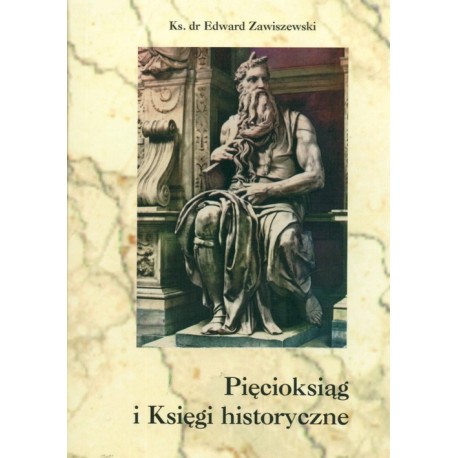 Pięcioksiąg i Księgi historyczne Ks. dr Edward Zawiszewski