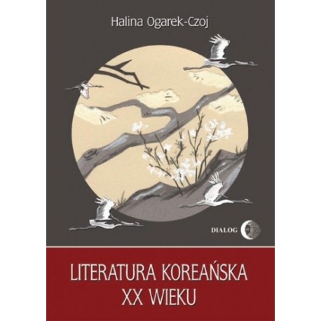 Literatura koreańska XX wieku Halina Ogarek-Czoj