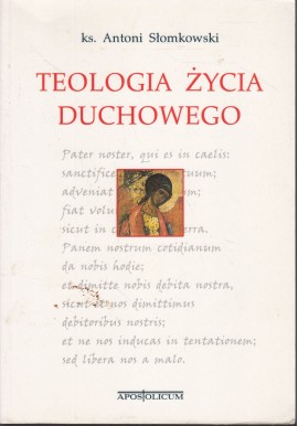 Teologia życia duchowego ks. Antoni Słomkowski