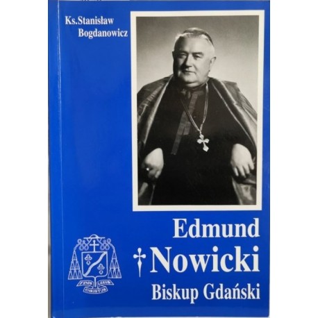 Edmund Nowicki Biskup Gdański ks. Stanisław Bogdanowicz