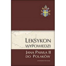 Leksykon wypowiedzi Jana Pawła II do Polaków ks. Zdzisław Wietrzak SJ (red.)