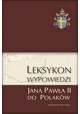 Leksykon wypowiedzi Jana Pawła II do Polaków ks. Zdzisław Wietrzak SJ (red.)