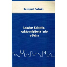 Leksykon Kościołów, ruchów religijnych i sekt w Polsce Bp Zygmunt Pawłowicz