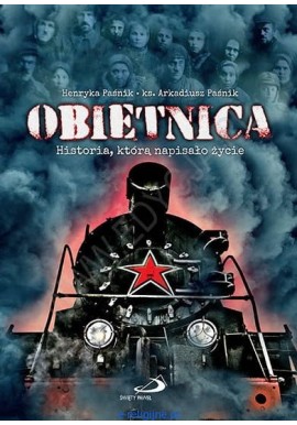 Obietnica Historia, którą napisało życie Henryka Paśnik, ks. Arkadiusz Paśnik